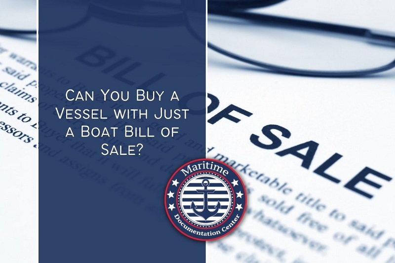 Can You Buy a Vessel with Just a Boat Bill of Sale 
