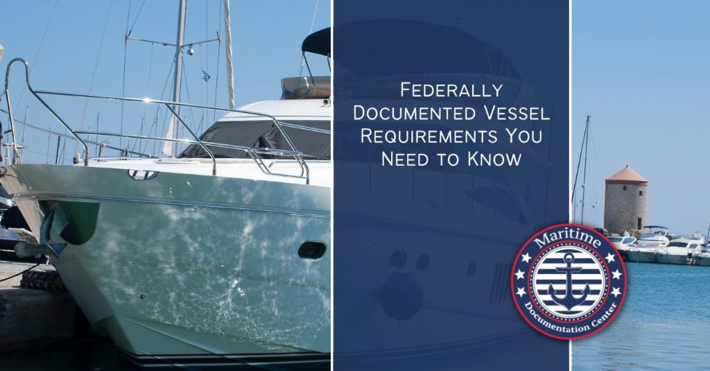 Federally Documented Vessel Requirements You Need to Know