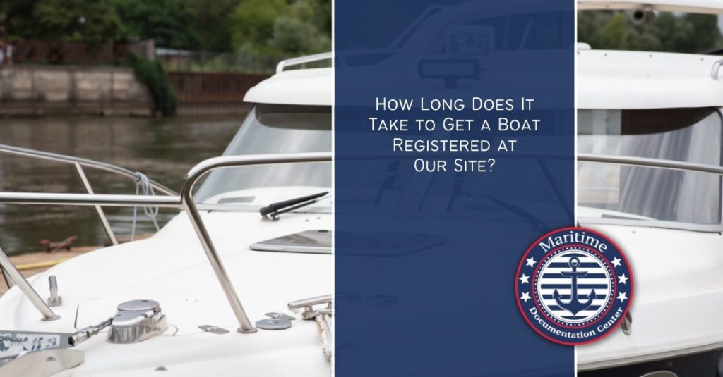 How Long Does It Take to Get a Boat Registered at Our Site 