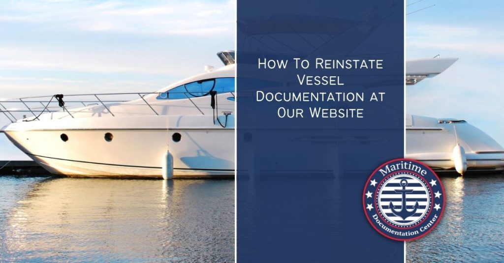 How To Reinstate Vessel Documentation at Our Website