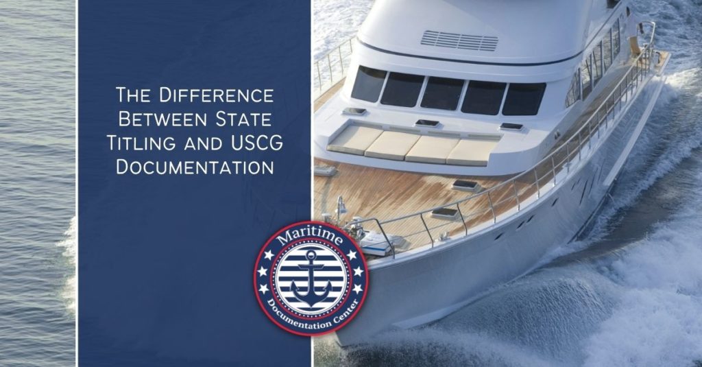 The Difference Between State Titling and USCG Documentation