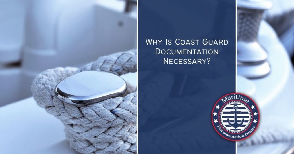 Why Is Coast Guard Documentation Necessary 
