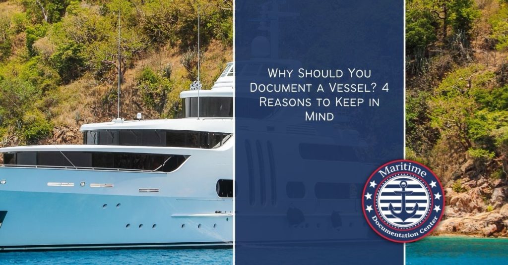 Why Should You Document a Vessel  Reasons to Keep in Mind